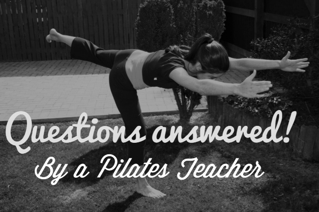 Questions Answered! By a Pilates Teacher