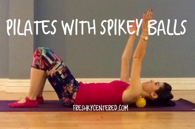 Pilates with Spikey Balls- FREE video!