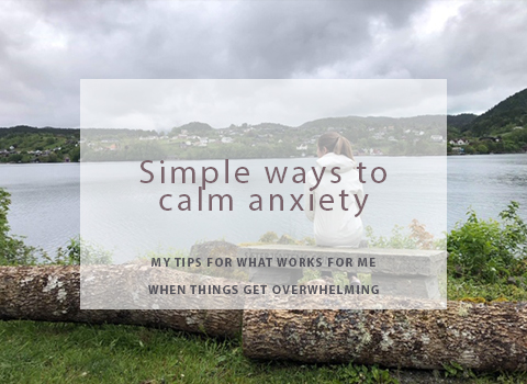 Simple ways to calm anxiety