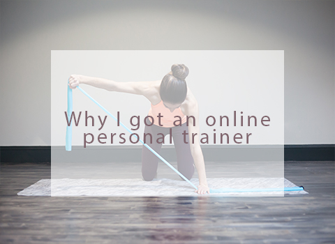 Why I got an online personal trainer