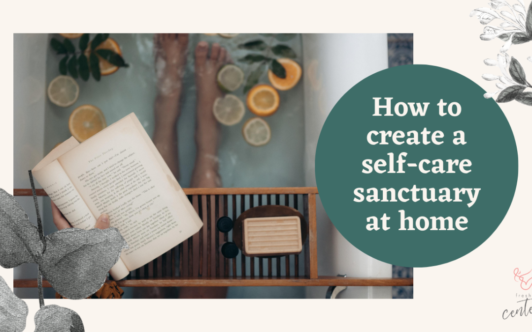 How to create a self-care sanctuary at home